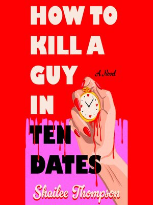 cover image of How to Kill a Guy in Ten Dates